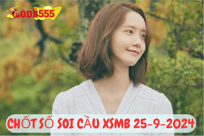  Soi Cầu XSMB 25-9-2024 | Dự Đoán Kết Quả Xổ Số Miền Bắc